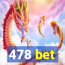 478 bet